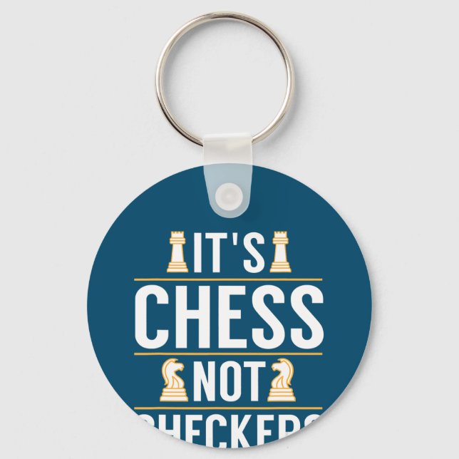 cool its chess not checkers checkers players gift keychain (Front)
