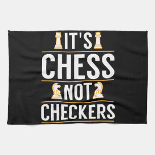 cool its chess not checkers checkers players gift kitchen towel