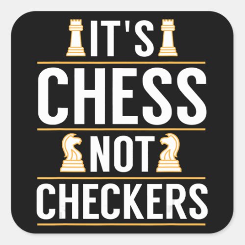 cool its chess not checkers checkers players gift square sticker