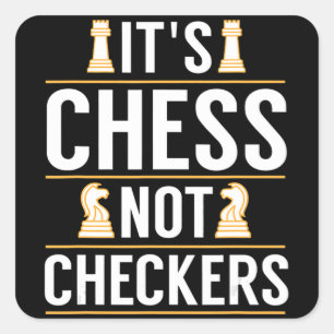 cool its chess not checkers checkers players gift square sticker