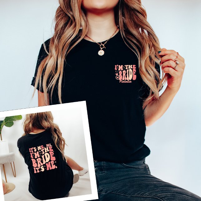 Cool It's Me Hi I'm the Bride Its Me Personalized T-Shirt (Creator Uploaded)