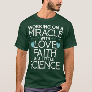 Cool IVF For Men Women Embryo Transfer Miracle Fai T-Shirt
