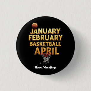Cool January February Basketball April Designs Button