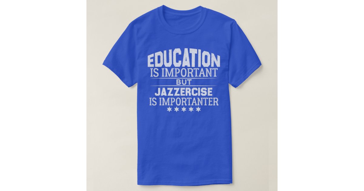 Jazzercise T-Shirt - Cheap Popular Tee's Online