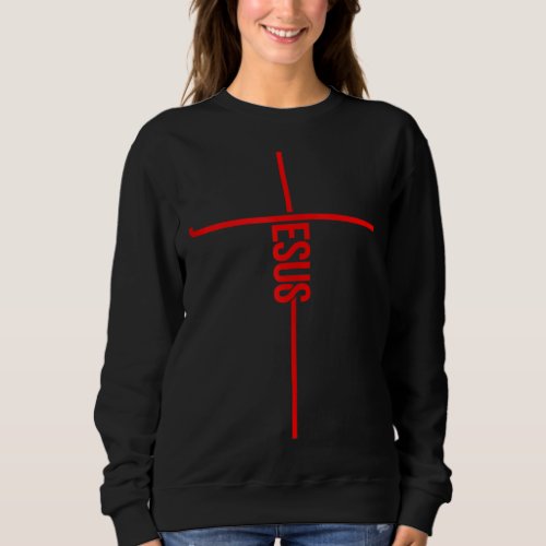 Cool Jesus Cross Gift For Men Women Funny Christia Sweatshirt
