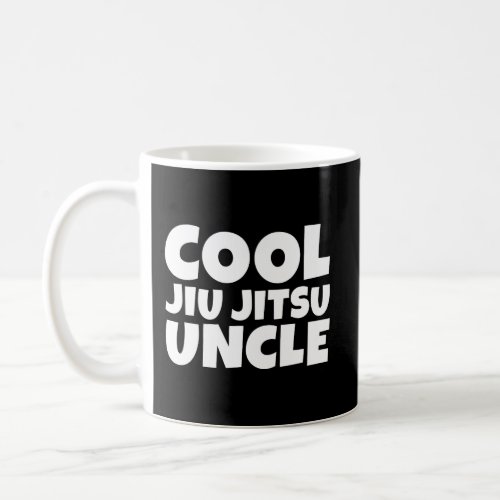 Cool Jiu Jitsu Uncle Funny Bjj Jiu_Jitsu Mma Uncle Coffee Mug