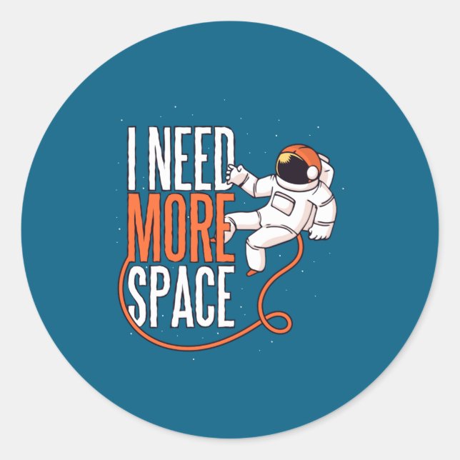 Cool Joke Need More Space  Classic Round Sticker (Front)