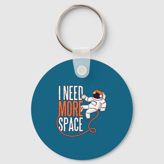 Cool Joke Need More Space  Keychain (Front)