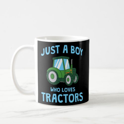 Cool Just a Boy who Loves Tractors Farm Kid Boys T Coffee Mug