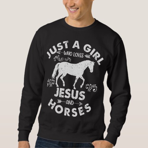 Cool Just a Girl Who Loves Jesus And Horses Christ Sweatshirt