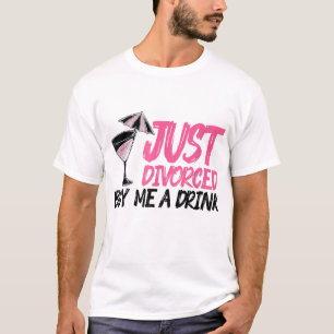 Cool Just Divorced Gift For Women Funny Buy Me A D T-Shirt