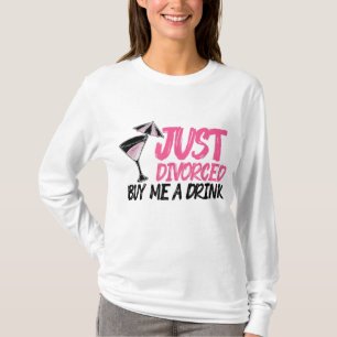 Cool Just Divorced Gift For Women Funny Buy Me A D T-Shirt
