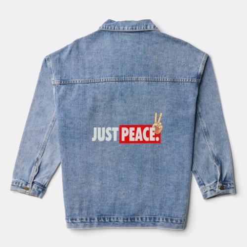 Cool Just Peace Nur Peace Against War Solidarity  Denim Jacket