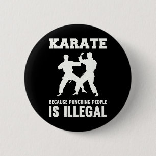Cool Karate Martial Arts Karate Because Punching I Button