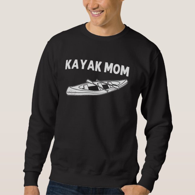 Cool Kayak For Mom Mama Watercraft Canoe Kayaking  Sweatshirt (Front)