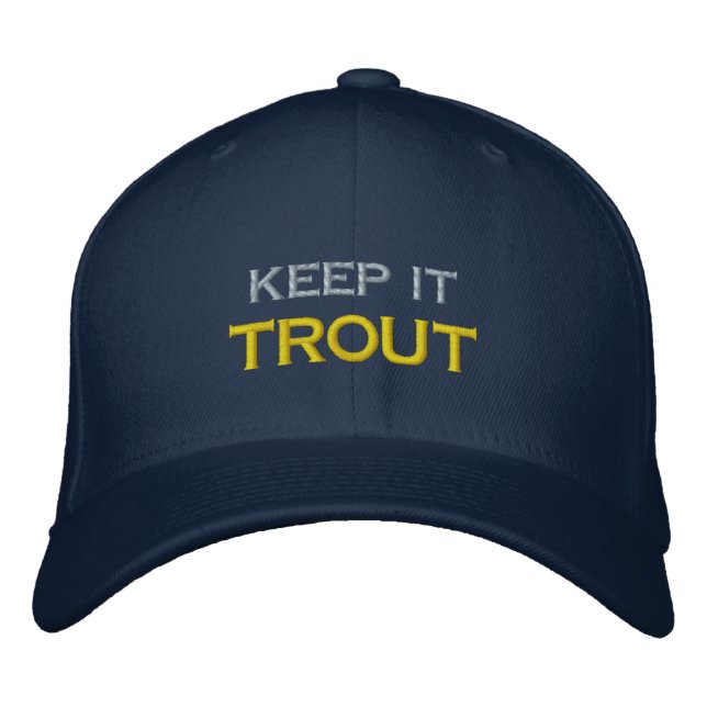 COOL KEEP IT TROUT STAY REEL FISHING FATHER'S DAY  EMBROIDERED BASEBALL CAP (Front)