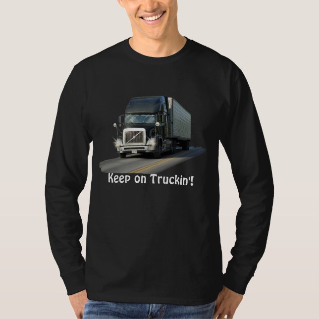 Cool "Keep on Truckin'" Freight Truck Driver Shirt (Front)