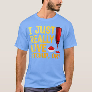 Cool Ketchup Art for Men Women Ketchup Themed Ketc T-Shirt