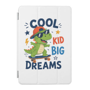 COOL KID BIG DREAMS iPad MINI COVER