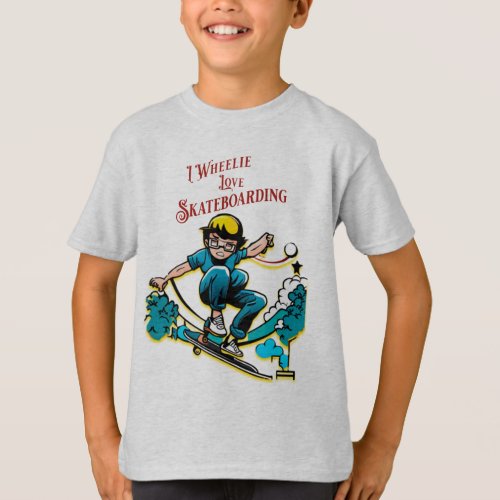 Cool Kid Skateboarder Fun Quote Wheelie T_Shirt