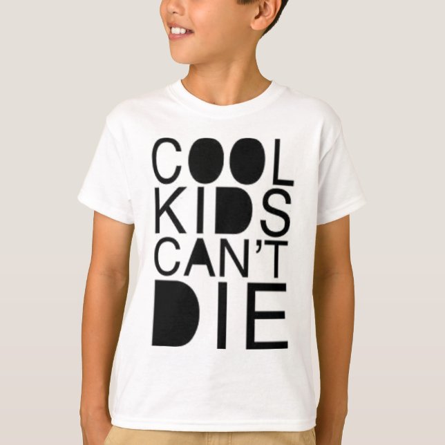 Cool Kids Can't Die T-Shirt (Front)