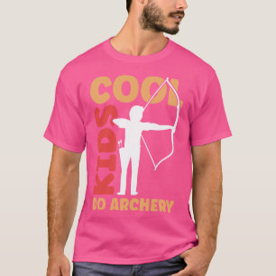 Cool Kids Do Archery Archery Bow Archer T-Shirt