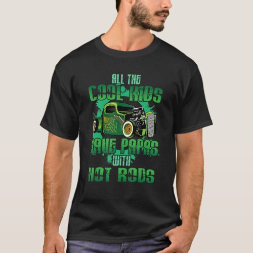 Cool Kids have Papas Hot Rods Vintage Hotrod Papa T_Shirt