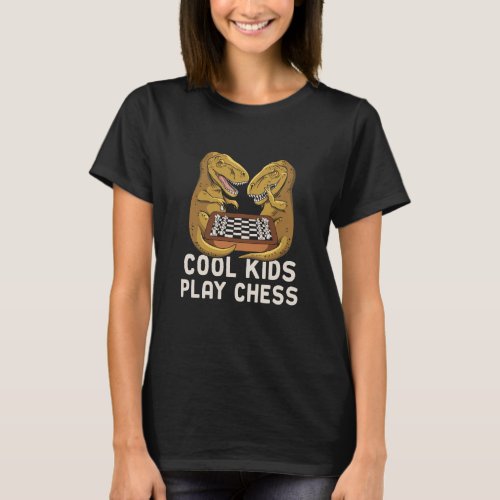 Cool Kids Play Chess Dinosaur  Rex Club Game Playe T_Shirt
