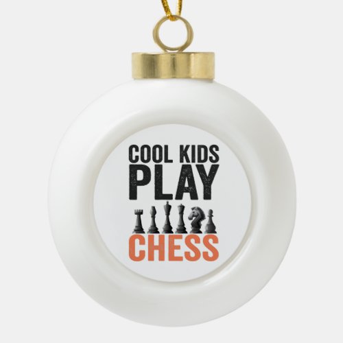 Cool kids Play Chess Funny Chess Board Lovers Gift Ceramic Ball Christmas Ornament