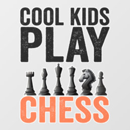 Cool kids Play Chess Funny Chess Board Lovers Gift Wall Decal