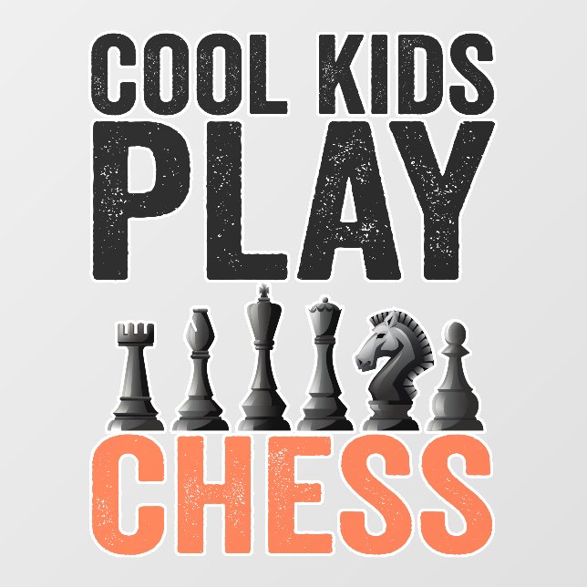 Cool kids Play Chess Funny Chess Board Lovers Gift Wall Decal (Front)