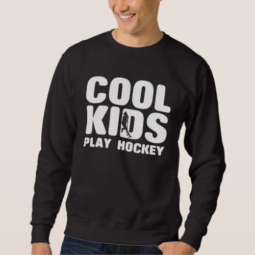 Cool Kids Play Field Hockey Girl Sweatshirt