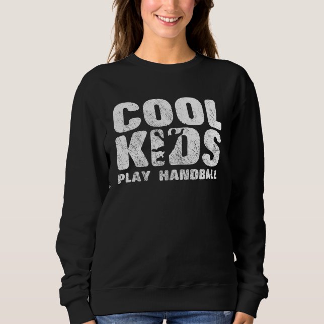 Cool Kids Play Handball Sweatshirt (Front)