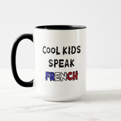 Cool Kids Speak French Funny Saying Mug