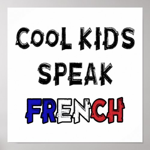 Cool Kids Speak French Funny Saying Poster