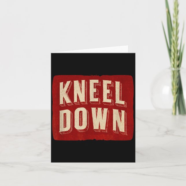 Cool Kneel Down Statement Card (Front)