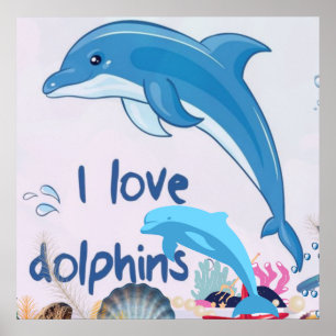 Cool l Love Dolphins Quotes Dolphin Lovers Poster