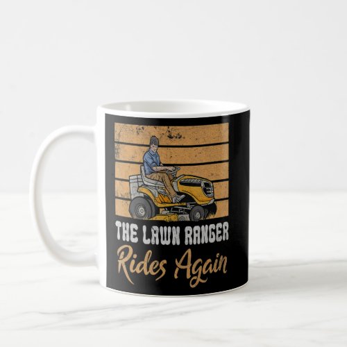 Cool Lawn Ranger Rides Again Quote Craftsman Lawn  Coffee Mug