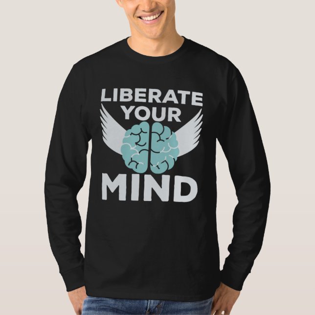 Cool Liberate Your Mind Freedom Mindset Soldiers T-Shirt (Front)