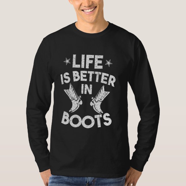 Cool Life Is Better In Boots Funny Country Cowgirl T-Shirt (Front)