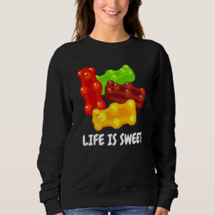 Cool Life Is Sweet For Gummy Bear Men Women Sweatshirt