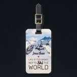 Cool Life is too Short | Funny Ski Travel Luggage Tag<br><div class="desc">Funny winter sport travel luggage tag featuring a snowy mountain background, personalize with your name, and the humorous saying "life is too short not to ski the world". Great for identifying your bag quicker and easier at the terminals, and in the event of it being lost it can be reunited...</div>