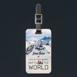 Cool Life is too Short | Funny Ski Travel Luggage Tag<br><div class="desc">Funny winter sport travel luggage tag featuring a snowy mountain background, personalize with your name, and the humorous saying "life is too short not to ski the world". Great for identifying your bag quicker and easier at the terminals, and in the event of it being lost it can be reunited...</div>