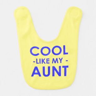 Cool, like my Aunt! Baby Bib