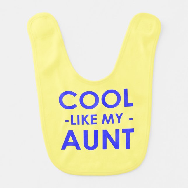 Cool, like my Aunt! Baby Bib (Front)