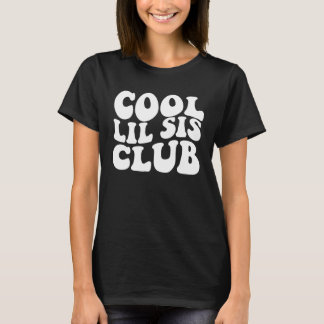Cool Lil Sis Club T-Shirt
