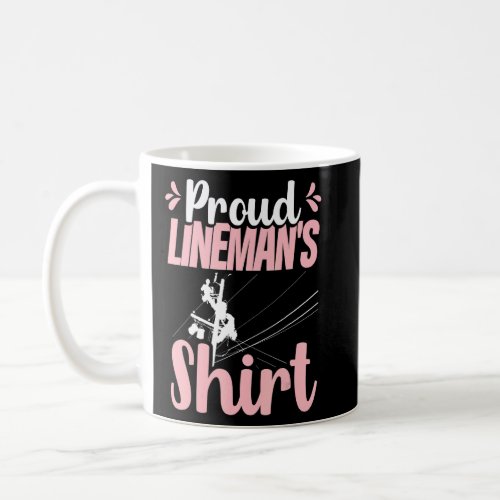 Cool Lineman Wife Proud Linemans  Coffee Mug