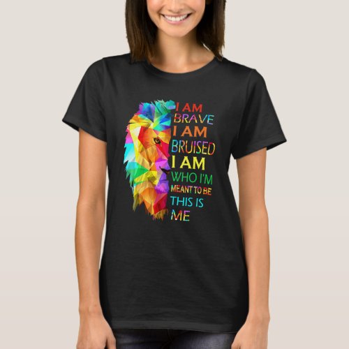 Cool Lion I Am Brave I Am Bruised This Is Me Motiv T_Shirt