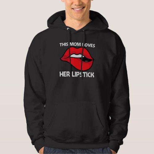Cool Lipstick For Mom Mother Cosmetic Makeup   Hoodie