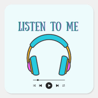 Cool Listen To Me Square Sticker